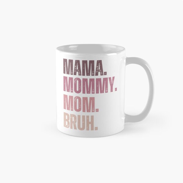 Item preview, Ma mama mom mommy bruh stages of mom names from ma to bruh designed and sold by JoeyGrace.