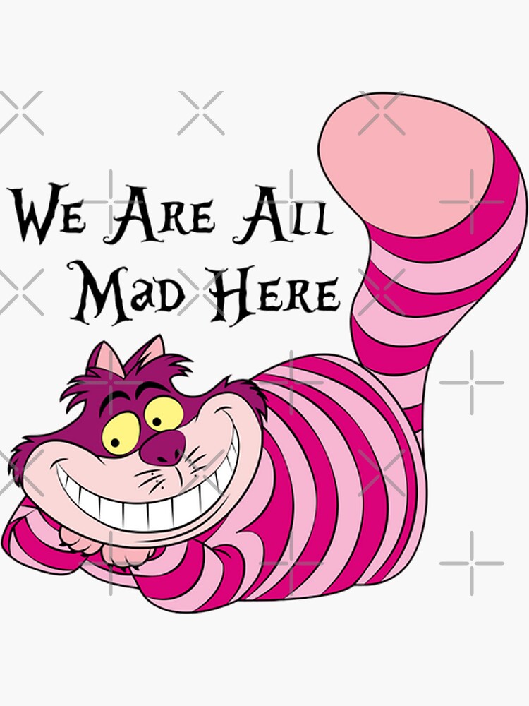 the-cheshire-cat-we-re-all-mad-here-sticker-for-sale-by-kyokyyosei