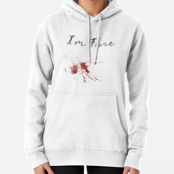 Im fine outlet bloody sweatshirt