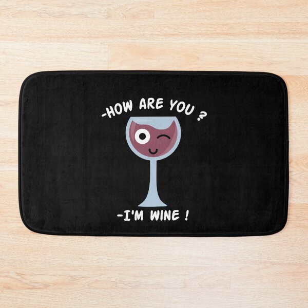 Item preview, How are you ? I'm Wine, Wine glass pun designed and sold by EnzoVectorism.