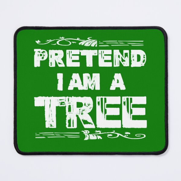 Item preview, Pretend i am a tree designed and sold by vibeno1.