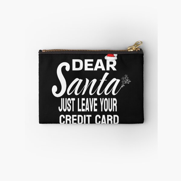 Item preview, DEAR SANTA JUST LEAVE YOUR CREDIT CARD designed and sold by leicha.