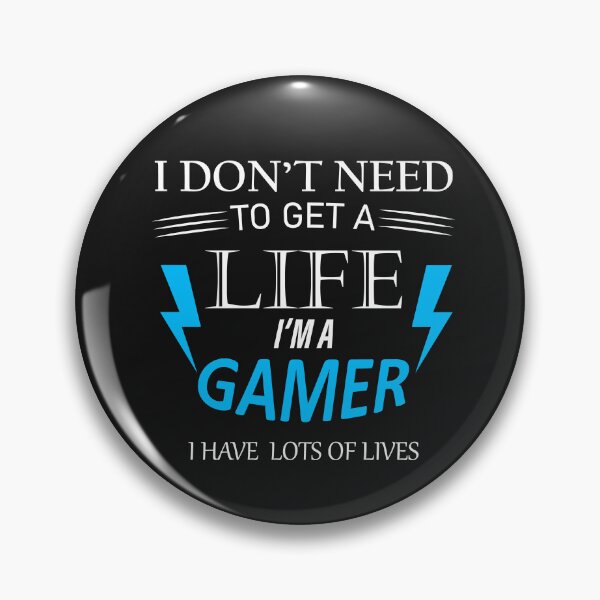 Item preview,  I dont need to get a life,i am gamer,i have lots of lives designed and sold by mosiuralif.