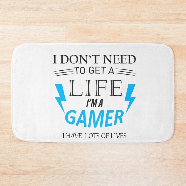 Item preview, I dont need to get a life,i am gamer,i have lots of lives designed and sold by mosiuralif.