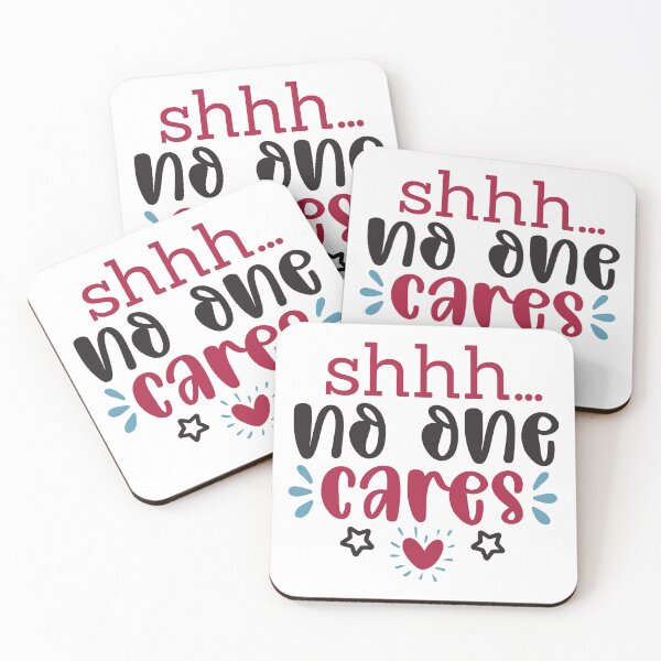 Item preview, Sarcastic Shhh.  Shhh...  No One Cares designed and sold by Deano's Designs.