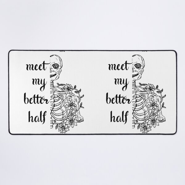 Item preview, Funny Skeleton Design - Meet My Better Half designed and sold by CreativNode.
