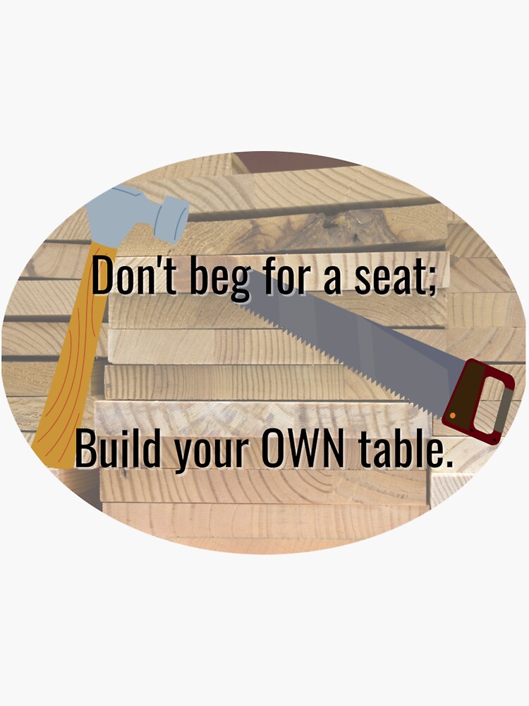 "Build Your Own table" Sticker for Sale by wearyourink Redbubble