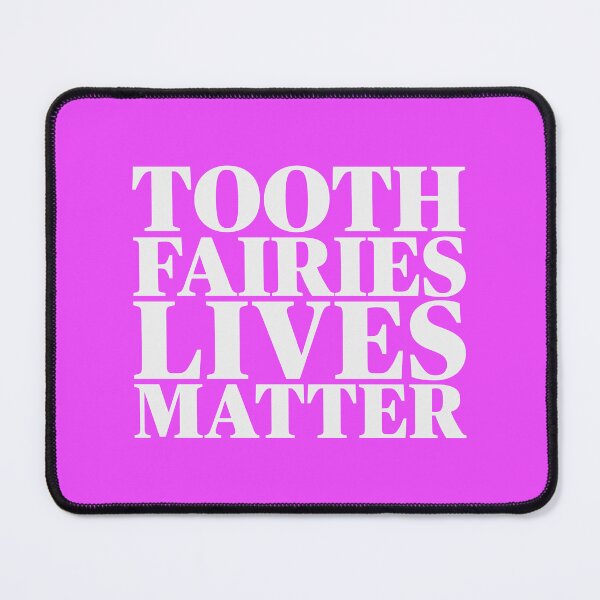 Item preview, Tooth Fairy Lives Matter designed and sold by Freedom Sign.