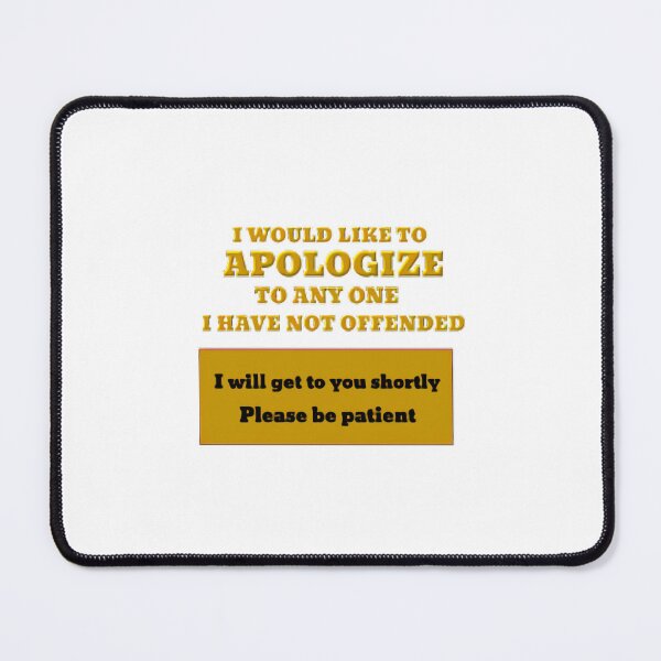 Item preview, I Would Like To ApoloJize To Anyone I Have Not Offended designed and sold by BomboStore.