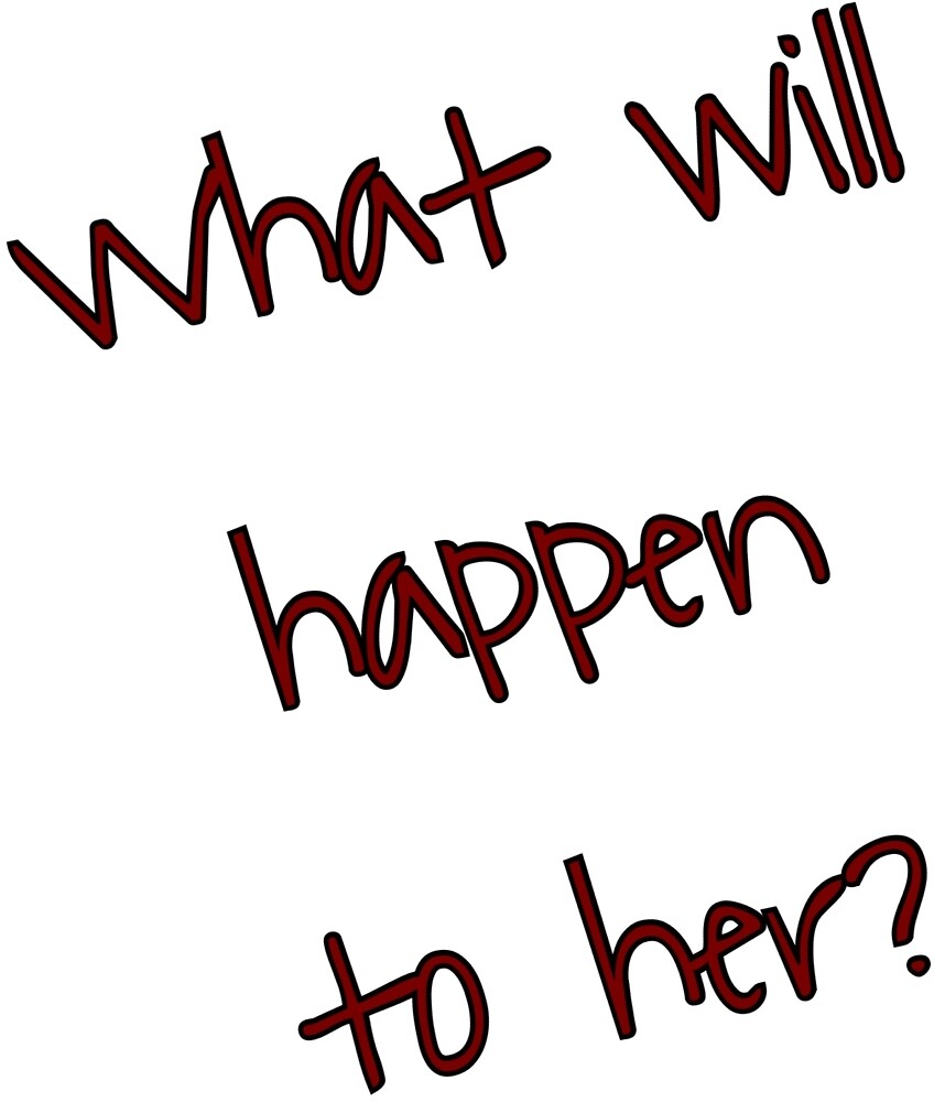 what-will-happen-to-her-by-jasmineangelica-redbubble