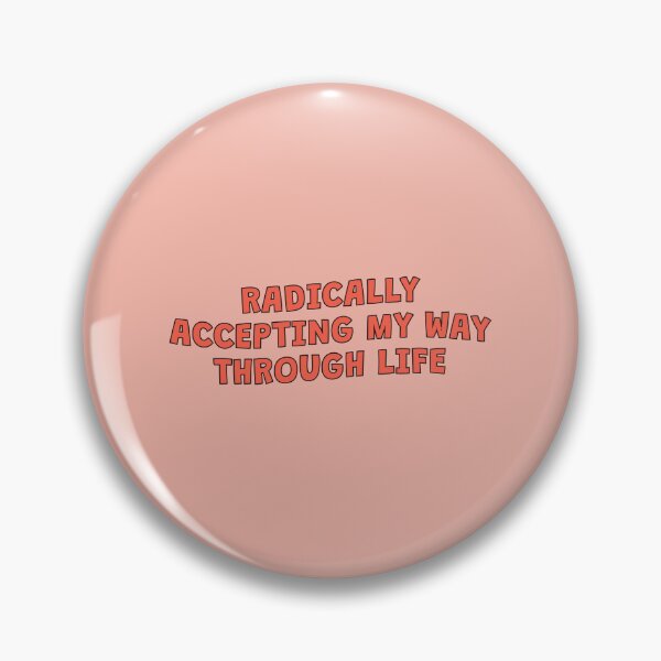Item preview, Radically Accepting My Way Through Life designed and sold by Artestygraphic.