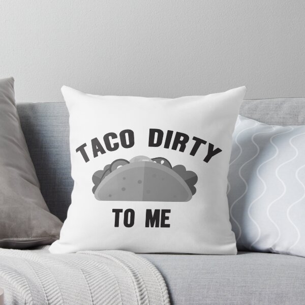Item preview, Taco Dirty To Me designed and sold by Maddy Hoffman.