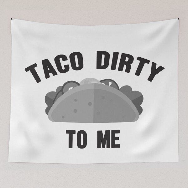 Item preview, Taco Dirty To Me designed and sold by Maddy Hoffman.
