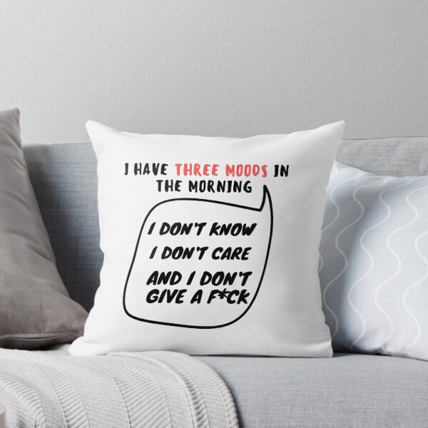 Item preview,  I have three moods in the morning I don't know I don't care And I don't give a fuck designed and sold by GaliaTati.