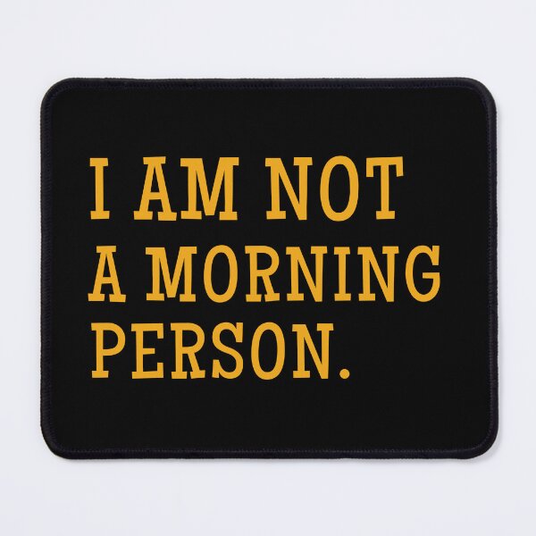 Item preview, I Am Not A Morning Person - Sarcasm Message Statement designed and sold by Hic21.