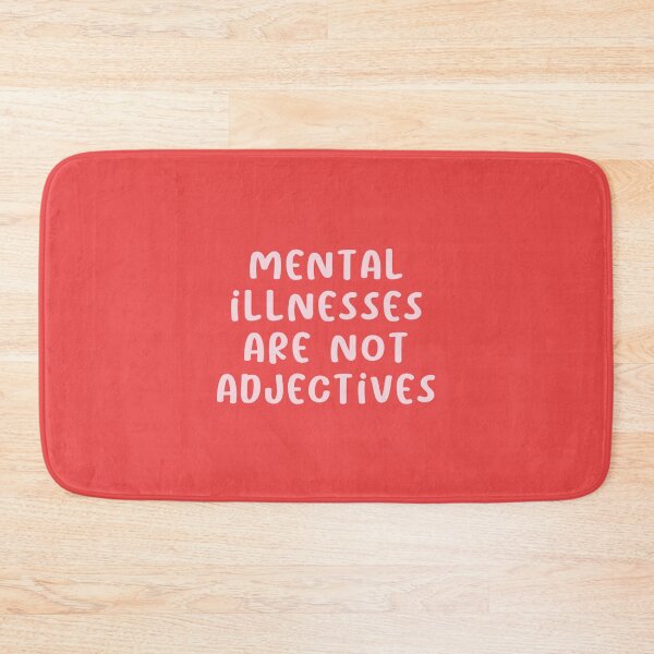 Item preview, Mental Illnesses Are Not Adjectives, Mental Health Awareness designed and sold by Artestygraphic.