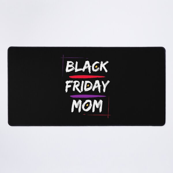 Item preview, Black Friday Mom designed and sold by MtWoodsonSales.