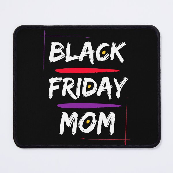 Item preview, Black Friday Mom designed and sold by MtWoodsonSales.