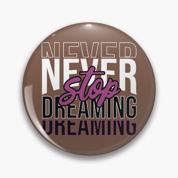 Item preview, Never stop dreaming designed and sold by Pacotote.