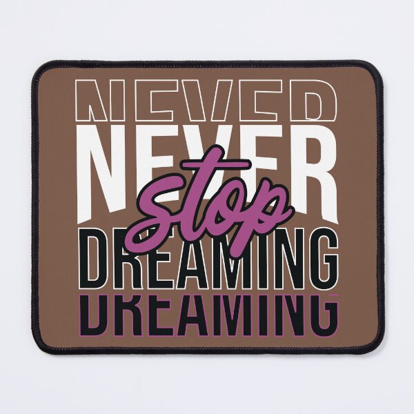 Item preview, Never stop dreaming designed and sold by Pacotote.