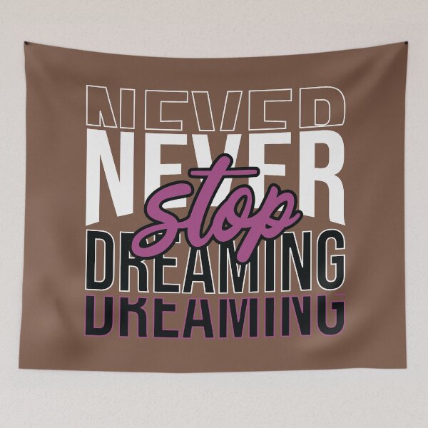 Item preview, Never stop dreaming designed and sold by Pacotote.
