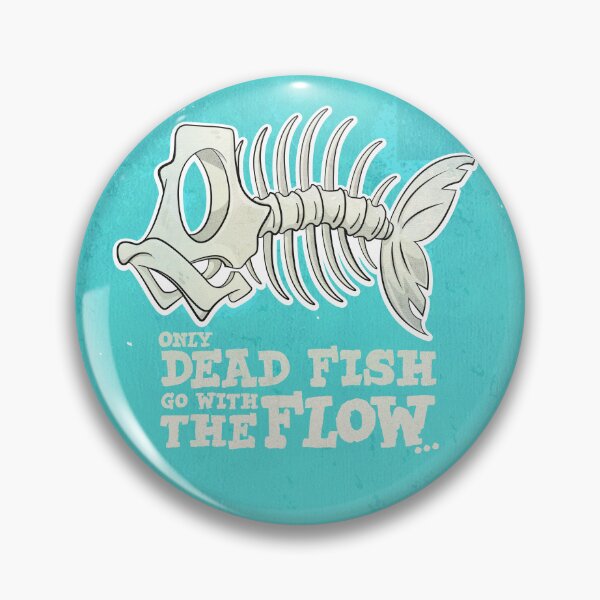 Item preview, Only dead fish go with the flow designed and sold by urbancrab.