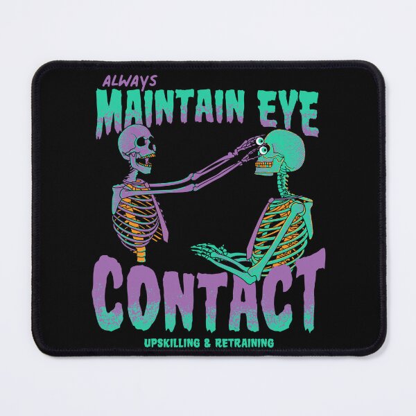 Item preview, Maintain Eye Contact designed and sold by therocketman.