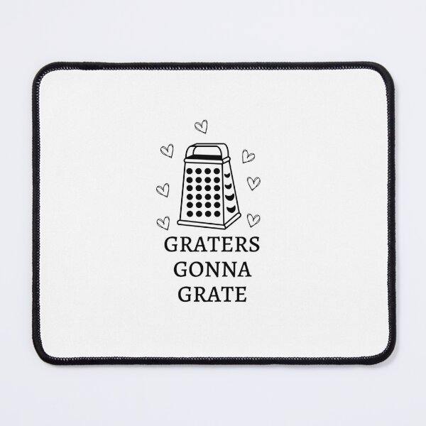 Item preview, Graters Gonna Grate designed and sold by CakmakShop.