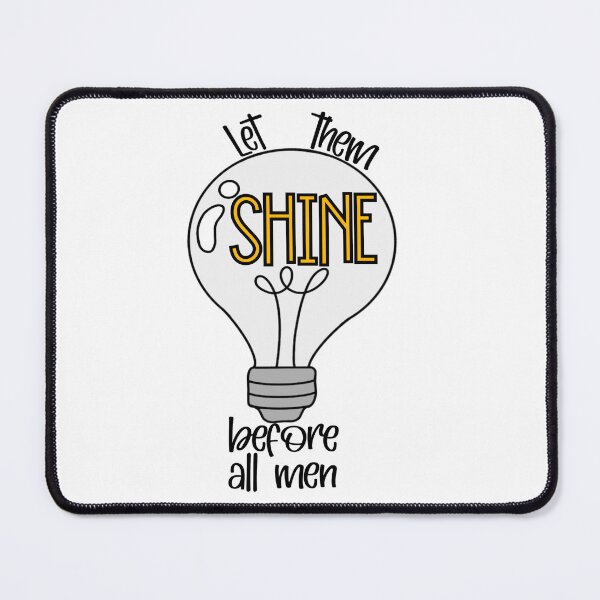 Item preview, Shine before all men designed and sold by PurdyCDesigns1.