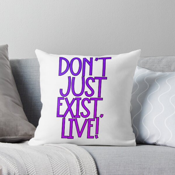 Item preview, Don’t just exist designed and sold by PurdyCDesigns1.