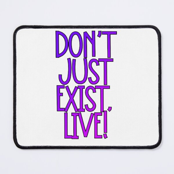 Item preview, Don’t just exist designed and sold by PurdyCDesigns1.