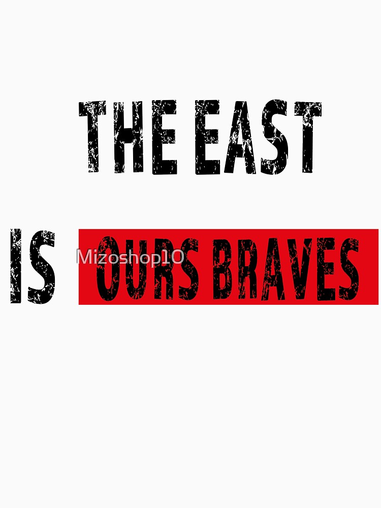 the east is ours braves - Mustapha BEAJ