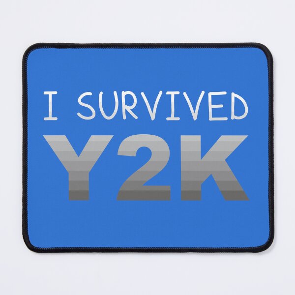 Item preview, I Survived Y2K designed and sold by Whoopsidoodle.
