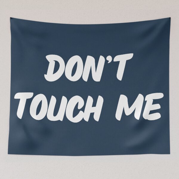 Item preview, Don't Touch Me designed and sold by Satellite-Cat.