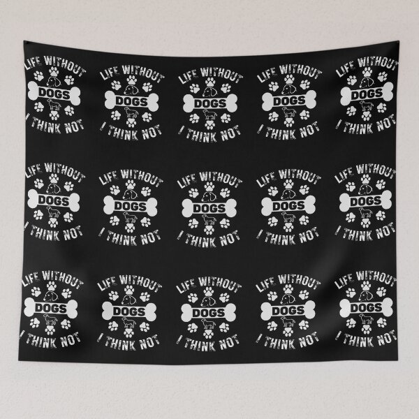 Item preview, Dog Lovers Life Without Dogs I Think Not designed and sold by Got2BSnazzy.