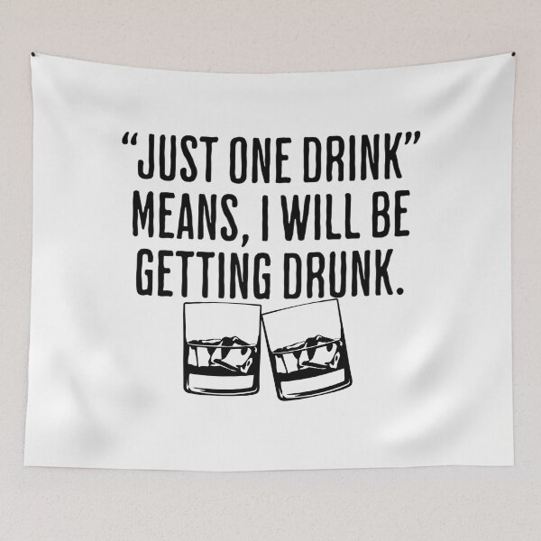 Item preview, "Just One Drink" Means I Will Be Getting Drunk - Drinking Humor Christmas Gift designed and sold by AlanPhotoArt.