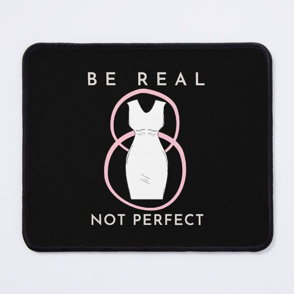 Item preview, Be Real Not Perfect Curvy Woman design for Woman of Beauty, Curves and Volume designed and sold by tranquilbeach.