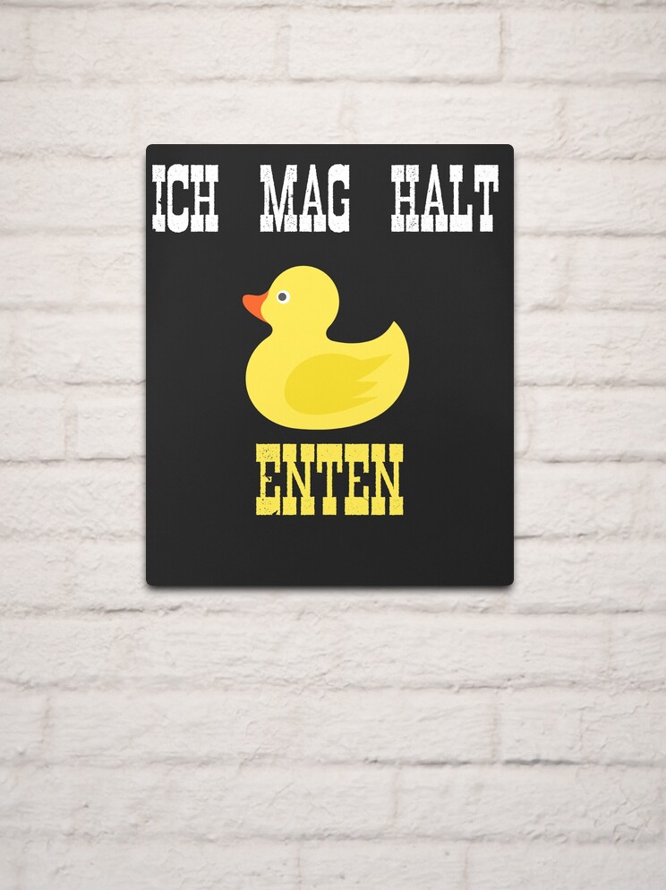 Ich Mag Halt Enten, Badeente Ente Metal Print for Sale by shoperma