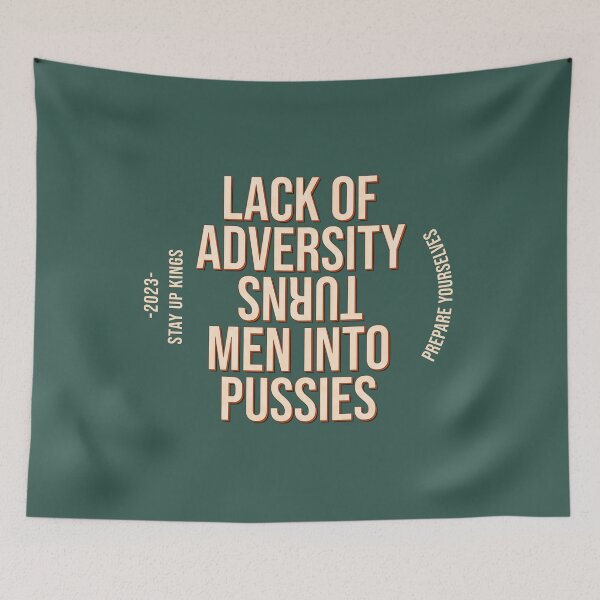 Item preview, lack of adversity turns men into pussies, no simp designed and sold by StayWokeKings.