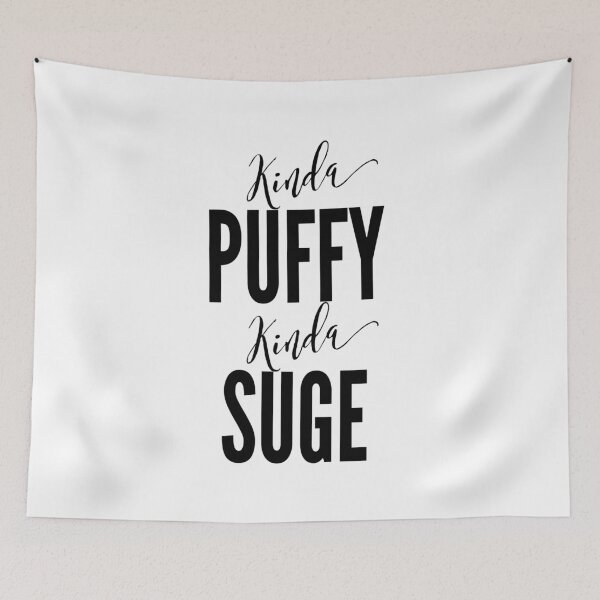 Item preview, Kinda Puffy Kinda Suge designed and sold by GraffitiBox.