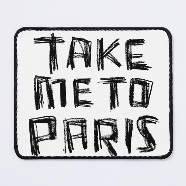 Item preview, Take me to PARIS for Paris Addiction designed and sold by badlydrawnbabe.