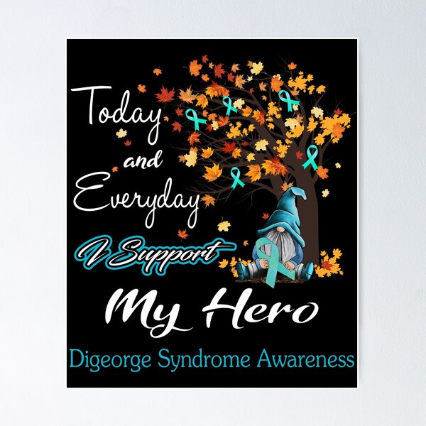 Item preview, Digeorge Syndrome Awareness - Today and Everyday i support My Hero designed and sold by Aaron309.
