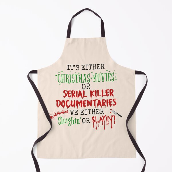 Item preview, it's either christmas movies or serial killers documentaries we either sleighin or slaying,christmas movie retro designed and sold by cutedream.