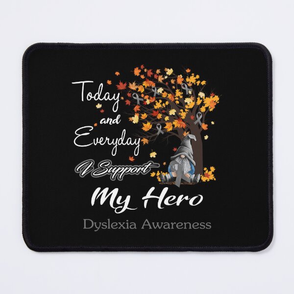 Item preview, Dyslexia Awareness - Today and Everyday i support My Hero designed and sold by Aaron309.