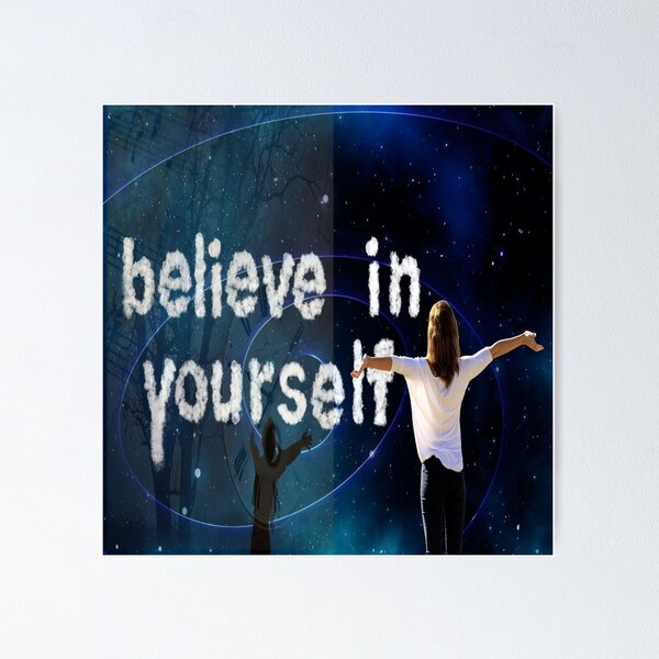 Believe Yourself Sale | Redbubble Posters for