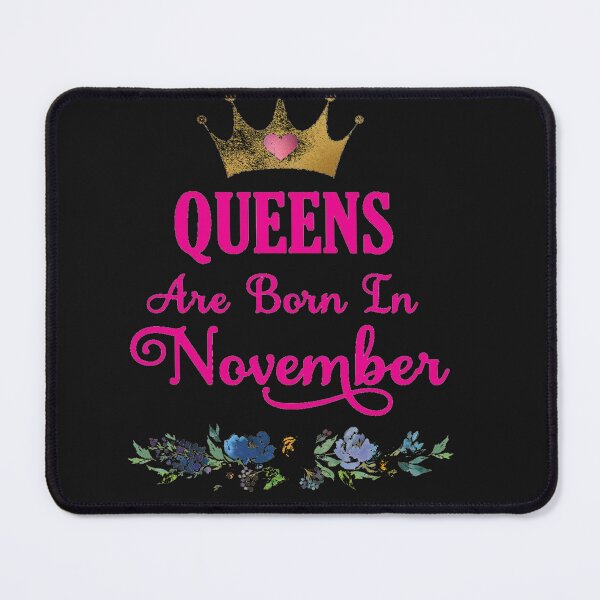 Item preview, CELEBRATE THE QUEENS BORN IN NOVEMBER  designed and sold by CheeryDK.