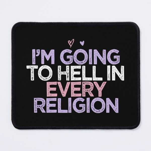Item preview, I'm Going To Hell In Every Religion Funny Sarcastic designed and sold by Earthshaker-art.
