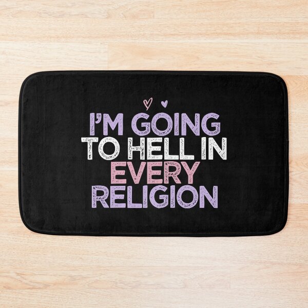 Item preview, I'm Going To Hell In Every Religion Funny Sarcastic designed and sold by Earthshaker-art.