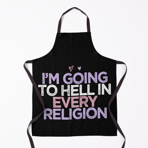 Item preview, I'm Going To Hell In Every Religion Funny Sarcastic designed and sold by Earthshaker-art.