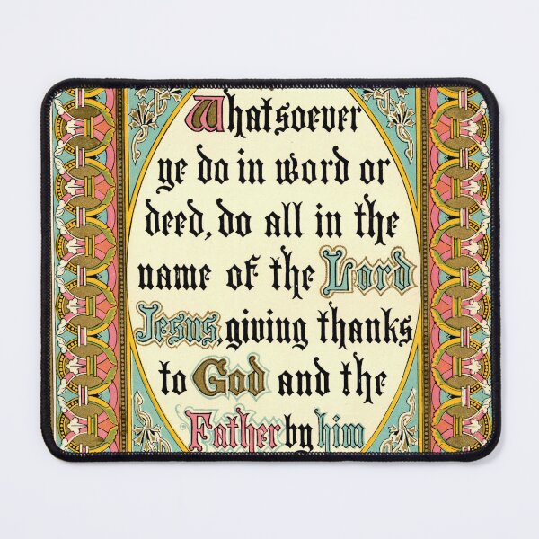Item preview, Whatsoever Ye do in Word or Deed. Colossians 3:17 designed and sold by Pictures With A Message.